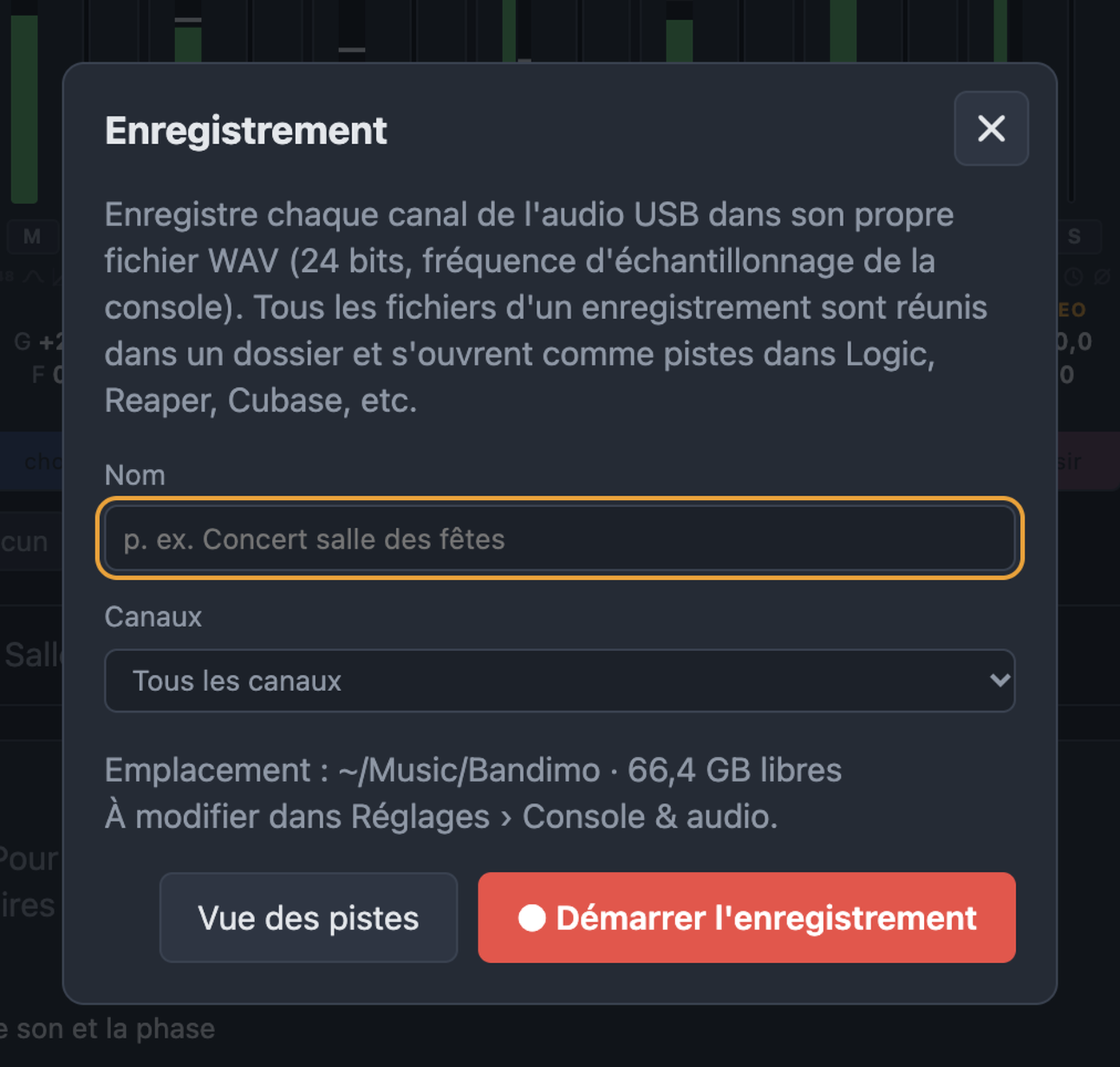 Dialogue d’enregistrement avec nom, sélection des canaux, emplacement et Démarrer l’enregistrement