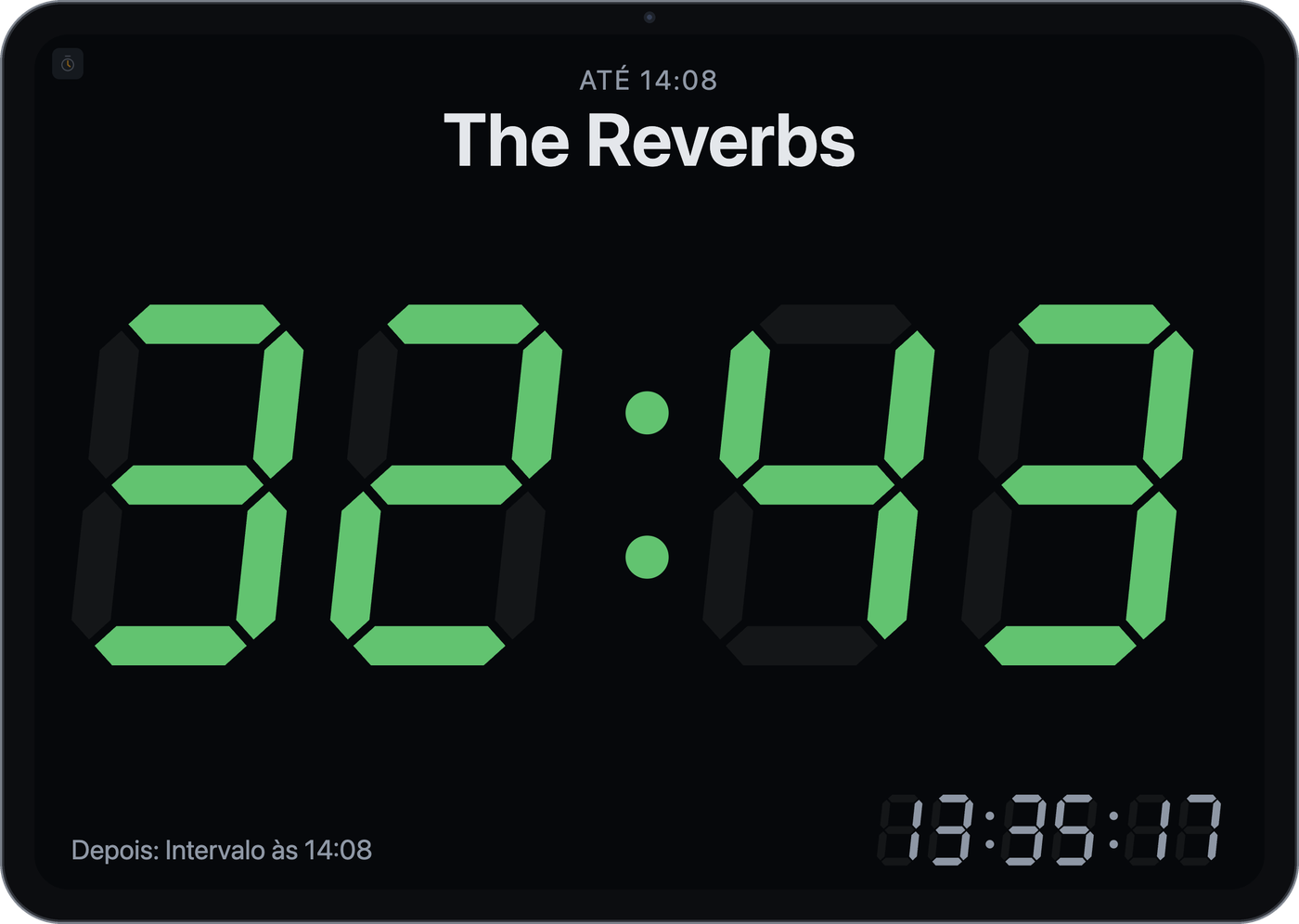 Janela do timer: tempo restante de “The Reverbs” em display verde de 7 segmentos, acima o horário de término, embaixo o próximo bloco e a hora